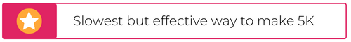 How To Make $5000 In A Month? 20+ Easy Ways To Make 5K Dollar Fast + Tips! 5 Slowest but effective way to make 5K